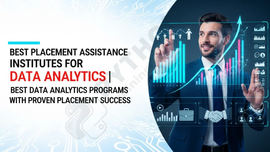 Best Placement Assistance Institutes for Data Analytics | Best Data Analytics Programs with Proven Placement Success