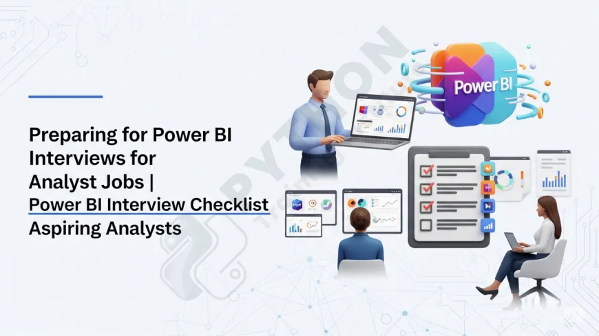 Preparing for Power BI Interviews for Analyst Jobs | Power BI Interview Checklist for Aspiring Analysts