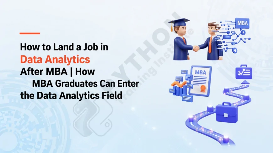 How to Land a Job in Data Analytics After MBA | How MBA Graduates Can Enter the Data Analytics Field