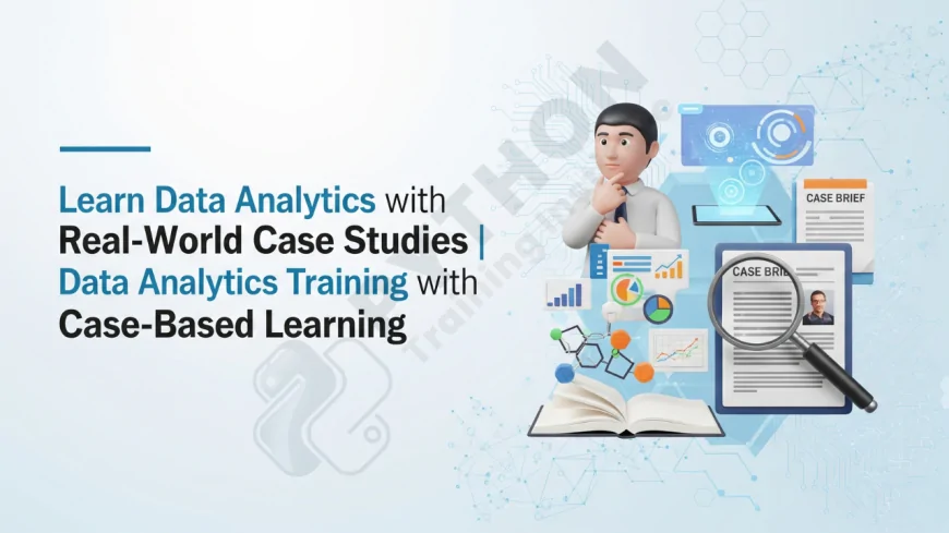 Learn Data Analytics with Real-World Case Studies | Data Analytics Training with Real Case-Based Learning
