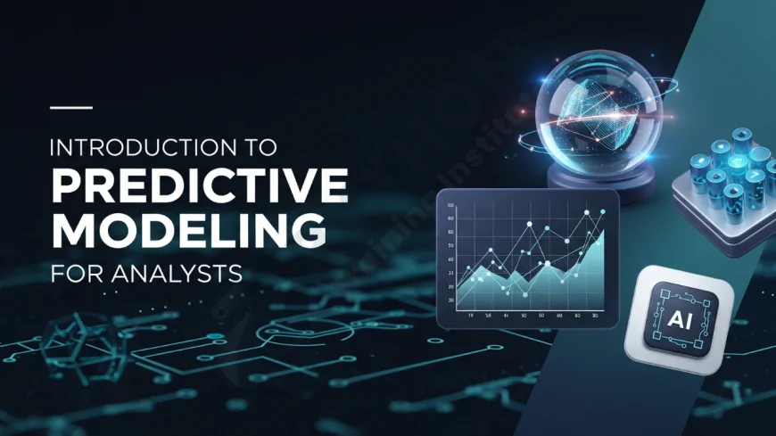 Introduction to Predictive Modeling for Analysts | Beginner’s Guide to Predictive Modeling for Analysts