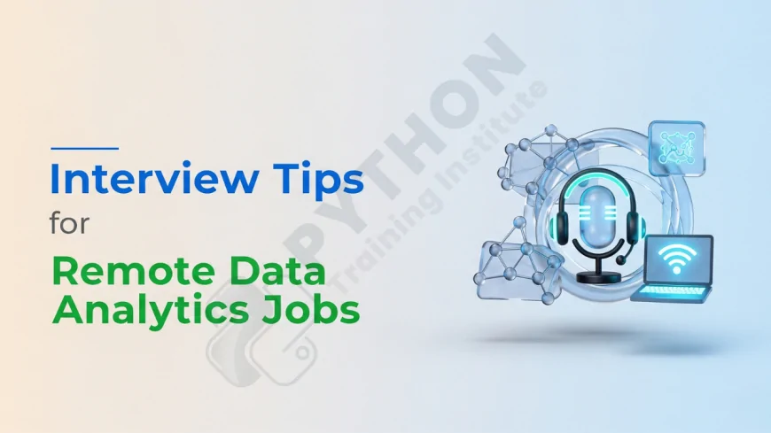 Interview Tips for Remote Data Analytics Jobs | How to Prepare for Remote Data Analyst Interviews