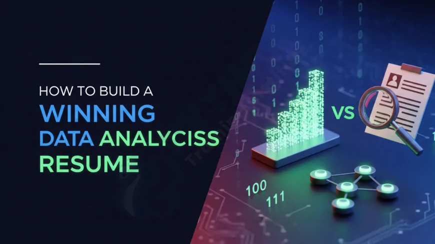How to Build a Winning Data Analytics Resume | How to Write an Impressive Data Analytics Resume
