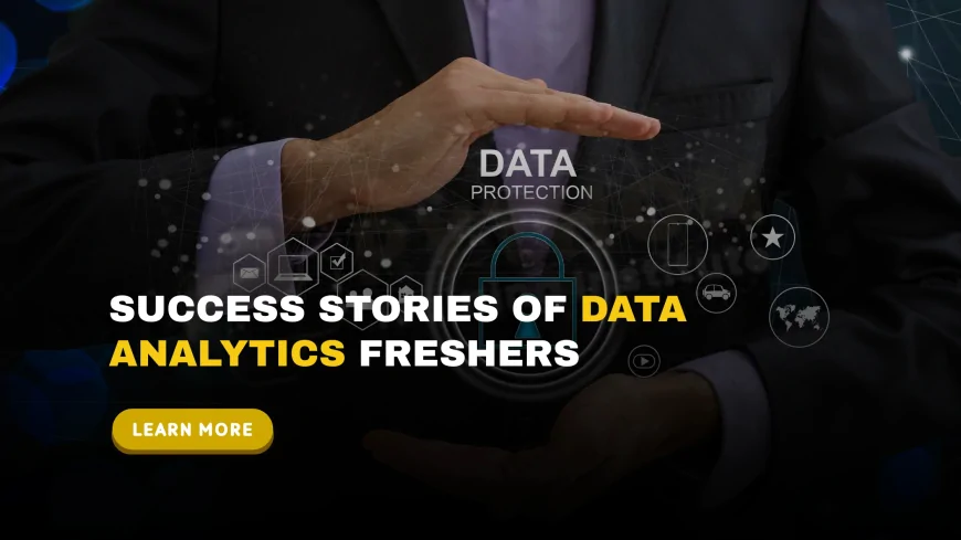 Data Analytics Freshers' Placement Stories | Success Stories of Freshers in Data Analytics Careers